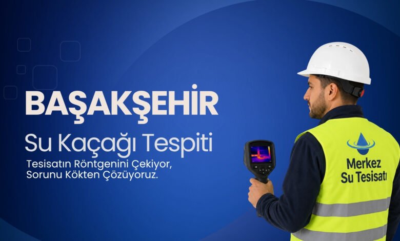 Başakşehir Su Kaçağı Bulma