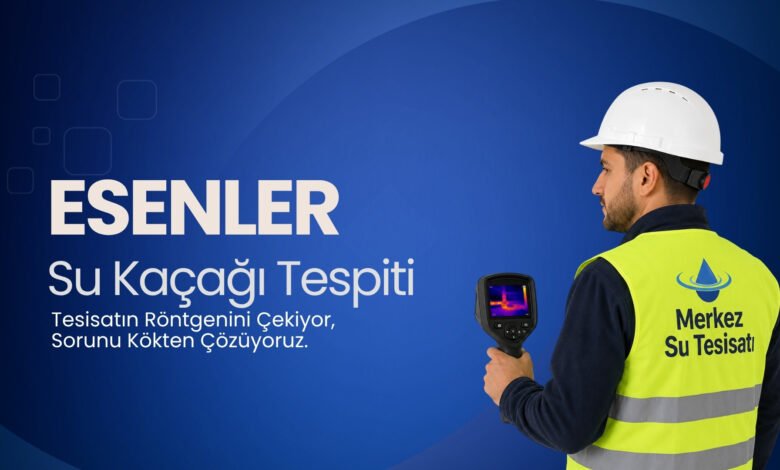 Esenler Su Kaçağı Bulma