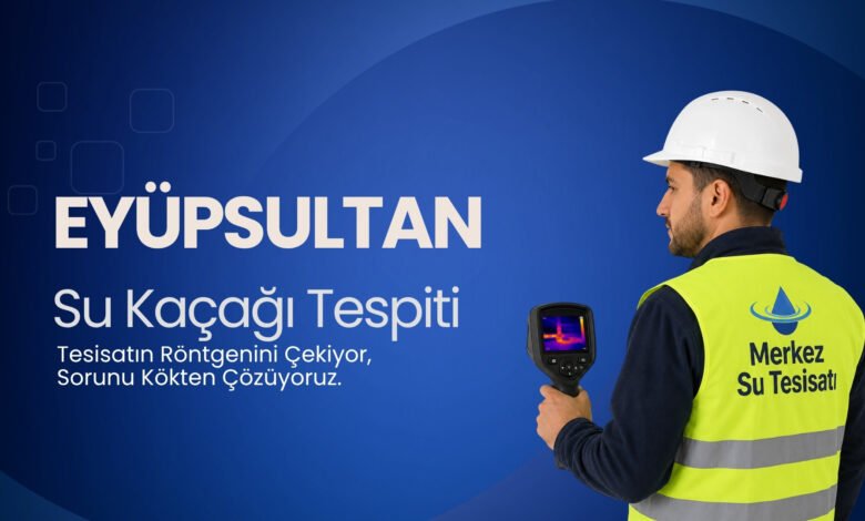 Eyüpsultan Su Kaçağı Bulma