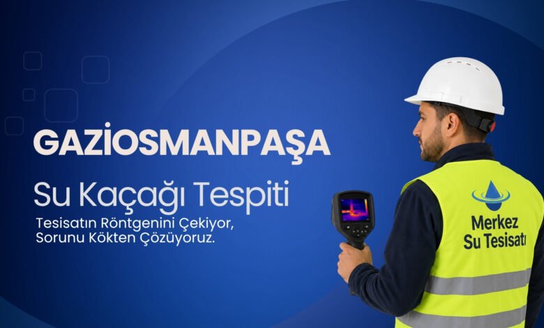 Gaziosmanpaşa Su Kaçağı Bulma