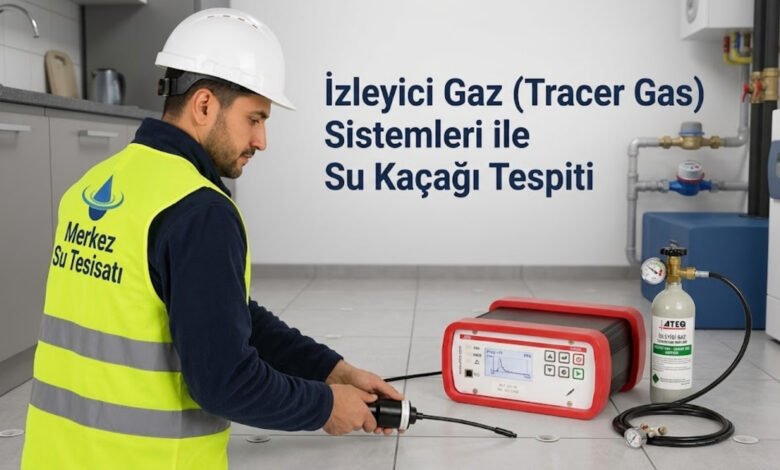 İzleyici Gaz (Tracer Gas) Sistemleri ile Kaçak Bulma