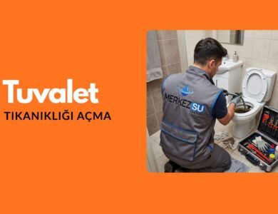 tuvalet tıkanıklığı açma hizmeti