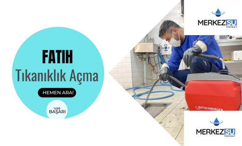 fatih tıkanıklık açma fiyatları